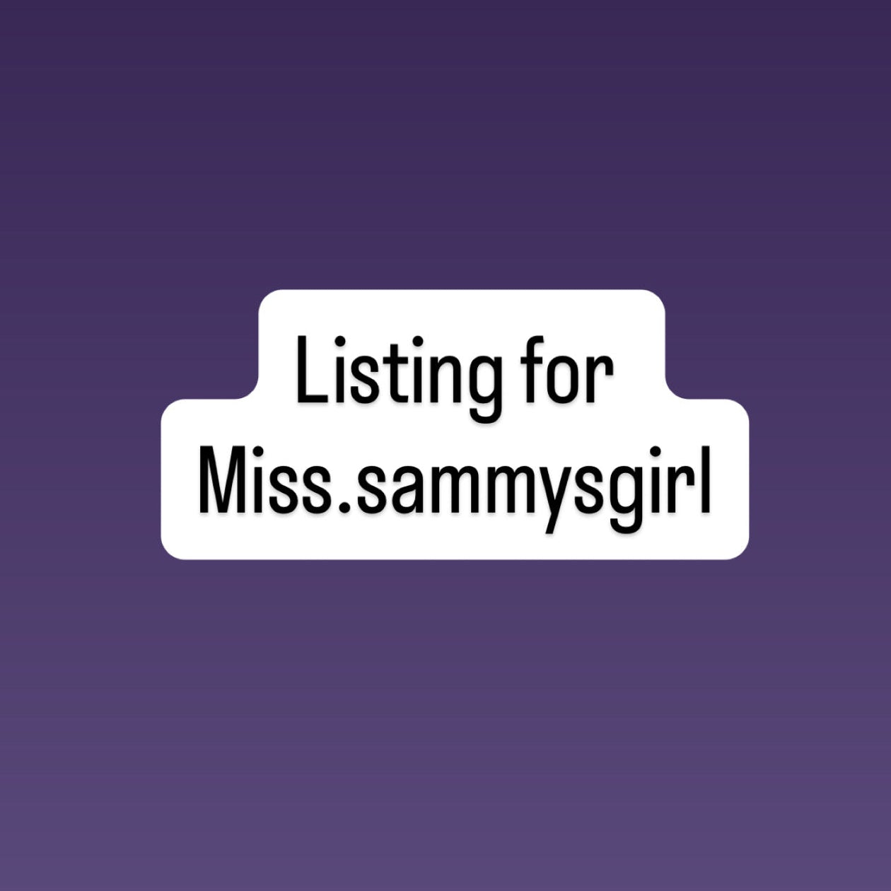 Listing for Miss.sammysgirl