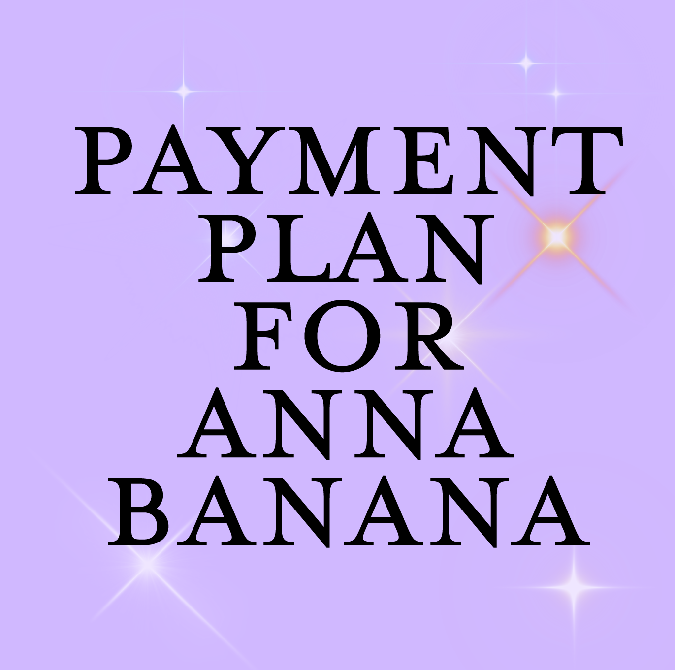 Payment Plan Anna Banana